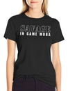 Savage In Game Moba Lightweight Cotton T-Shirt – Daily Comfort Graphic Shirt